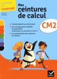 Delphine Guichard - Mes ceintures de calcul CM2 A l'école de Charivari - Pack de 5 exemplaires.