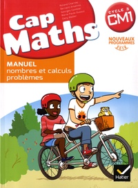 Roland Charnay et Bernard Anselmo - Pack Mathématiques Cycle 3 CM1 Cap maths - Manuel - Nombres et calculs - problèmes ; Le Dico-Maths ; Cahier - grandeurs et mesures - espace et géométrie.
