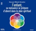 Aivanhov o. Mikhael - L'enfant, sa naissance se prepare d'abord dans le plan spirituel.