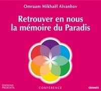 Aivanhov o. Mikhael - Retrouver en nous la memoire du paradis.