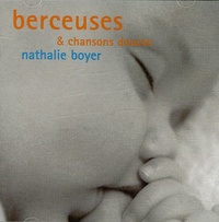 Nathalie Boyer - Berceuses & chansons douces. - CD.
