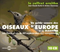 Jean-Claude Roché et Jérôme Cheverea - Le coffret ornitho - Un guide sonore des oiseaux d'Europe et du Maghreb. 10 CD audio