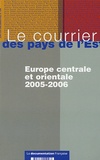 Antoine Chalvin et Céline Bayou - Le courrier des pays de l'Est N° 1056, Juillet-aoû : Europe centrale et orientale 2005-2006.