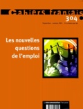 Philippe Tronquoy et  Collectif - Cahiers Francais N° 304 Septembre-Octobre 2001 : Les Nouvelles Questions De L'Emploi.