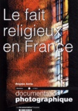 Régine Azria - La Documentation photographique N° 8033 : Le fait religieux en France.