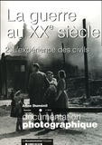 Anne Duménil - La Documentation photographique N° 8043 : La guerre au XXe siècle - Volume 2, L'expérience des civils.