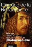 Pascal Brioist - La Documentation photographique N° 8049 : L'Europe de la Renaissance.