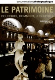 Christian Hottin et Yann Potin - La Documentation photographique N°8099, mai-juin 2014 : Le patrimoine - Pourquoi, comment, jusqu'où ?.