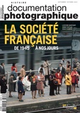 Ludivine Bantigny et Jean Vigreux - La Documentation photographique N° 8107, septembre-octobre 2015 : La société française de 1945 à nos jours.