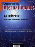 Sophie Moati - Questions internationales N° 2, Juillet-Août 2 : Le pétrole : ordre ou désordre mondial.