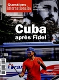 Serge Sur et Gilles Andréani - Questions internationales N° 84, mars-avril 2017 : Cuba après Fidel.
