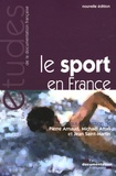 Pierre Arnaud et Michaël Attali - Le sport en France - Une approche politique, économique et sociale.