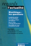 Bénédicte Bévière et Dorothée Bourgault-Coudevylle - Regards sur l'actualité N° 291 Mai 2003 : Bioéthique : les questions.