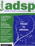 Alain Morel et Pascale Gayrard - ADSP N° 60, Septembre 200 : Prévenir les addictions.