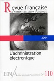  Collectif - Revue française d'administration publique N° 110 : L'administration électronique.