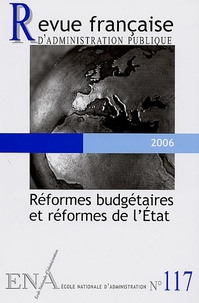  ENA - Revue française d'administration publique N° 117, 2006 : Réformes budgétaires et réformes de l'Etat.