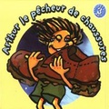 Christian Paccoud - Arthur le pêcheur de chaussure. 1 CD audio MP3