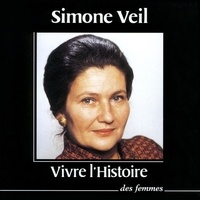 Simone Veil - Vivre l'histoire. 1 CD audio