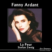 Stefan Zweig et Fanny Ardant - La peur. 2 CD audio