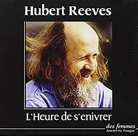 Hubert Reeves - L'Heure de s'enivrer. 2 CD audio