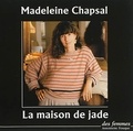 Madeleine Chapsal - La maison de jade. 1 CD audio