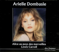 Lewis Carroll et Arielle Dombasle - Alice au pays des merveilles. 3 CD audio