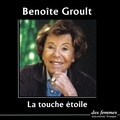 Benoîte Groult - La touche étoile. 2 CD audio
