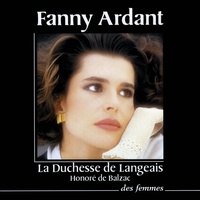 Honoré de Balzac et Fanny Ardant - La Duchesse de Langeais.