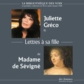 Madame Sévigné (de) et Juliette Gréco - Lettres à sa fille.