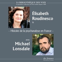 Elisabeth Roudinesco et Michael Lonsdale - Histoire de la psychanalyse en France.