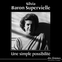 Silvia Baron Supervielle - Une simple possibilité.