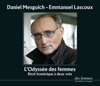  Homère et Daniel Mesguich - L'odyssée des femmes - Récit homérique à deux voix. 1 CD audio MP3