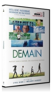 Cyril Dion et Mélanie Laurent - Demain - DVD - Partout dans le monde, des solutions existent. 1 DVD