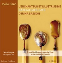 Joëlle Tiano - L'enchanteur et illustrissime gâteau café-café d'Irina Sasson. 2 CD audio