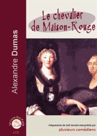Alexandre Dumas - Le chevalier de Maison-Rouge. 1 CD audio