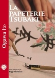 Ito Ogawa - La papeterie Tsubaki. 1 CD audio MP3