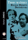 Stefan Zweig - Trois maîtres - Balzac, Dickens, Dostoïevski. 1 CD audio MP3