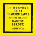 Gaston Leroux - Le mystère de la chambre jaune. 8 CD audio