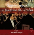 Gaston Leroux et Jean-Noël Lasvigne - Le Fantôme de l'Opéra. 1 CD audio MP3