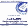 Jean Delumeau - Histoires des mentalités religieuses dans l'occident moderne. 1 CD audio