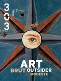  Association 303 - 303 Arts Recherches Créations N° 119/2012 : Art brut, outsider, modeste.
