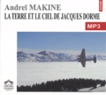Andreï Makine - La terre et le ciel de Jacques Dorme. 1 CD audio MP3