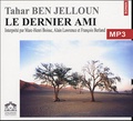 Tahar Ben Jelloun - Le dernier ami. 1 CD audio MP3