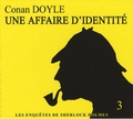 Arthur Conan Doyle - Une affaire d'identité. 1 CD audio