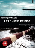 Henning Mankell - Les chiens de Riga. 1 CD audio MP3