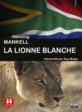 Henning Mankell - La lionne blanche. 1 CD audio MP3