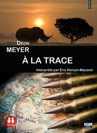 Deon Meyer - A la trace. 1 CD audio MP3