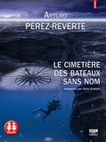 Arturo Pérez-Reverte - Le cimetière des bateaux sans nom. 2 CD audio MP3