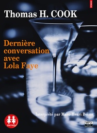 Thomas-H Cook - Dernière Conversation avec Lola Faye.
