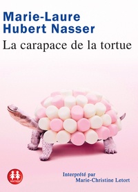 Marie-Laure Hubert Nasser - La carapace de la tortue. 1 CD audio